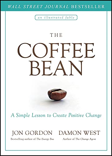 The Coffee Bean: A Simple Lesson to Create Positive Change (Jon Gordon) von Wiley